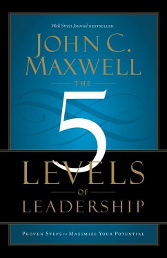 The 5 Levels of Leadership - Maxwell, John C