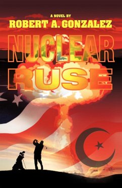 Nuclear Ruse - Gonzalez, Robert A.