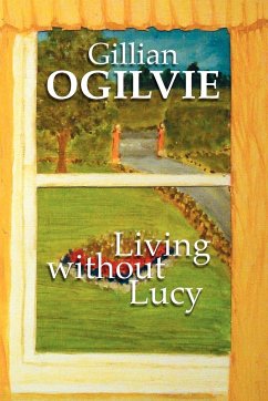 Living without Lucy - Ogilvie, Gillian