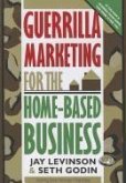 Guerrilla Marketing for the Home-Based Business