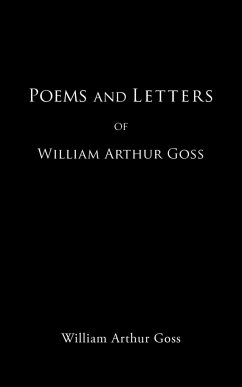 POEMS AND LETTERS OF WILLIAM ARTHUR GOSS