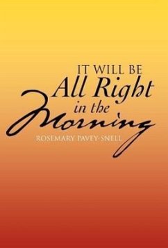 It Will Be All Right in the Morning - Pavey-Snell, Rosemary