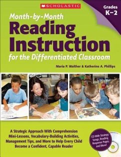 Month-By-Month Reading Instruction for the Differentiated Classroom: A Systematic Approach with Comprehension Mini-Lessons, Vocabulary-Building Activi - Walther, Maria; Phillips, Katherine