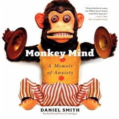 Monkey Mind: A Memoir of Anxiety - Smith, Daniel