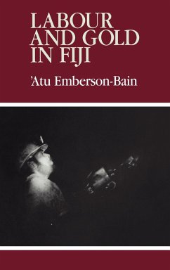 Labour and Gold in Fiji - Emberson-Bain, 'Atu