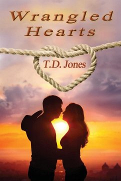 Wrangled Hearts - Jones, T. D.