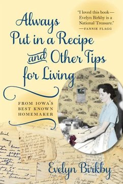 Always Put in a Recipe and Other Tips for Living from Iowa's Best-Known Homemaker - Birkby, Evelyn
