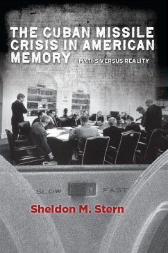 The Cuban Missile Crisis in American Memory - Stern, Sheldon M