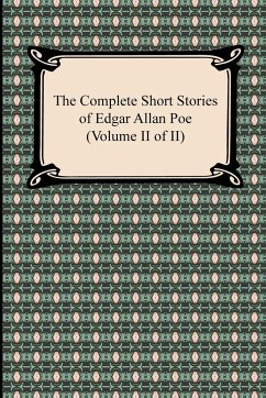 The Complete Short Stories of Edgar Allan Poe (Volume II of II) - Poe, Edgar Allan