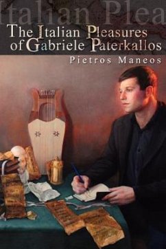 The Italian Pleasures of Gabriele Paterkallos - Maneos, Pietros
