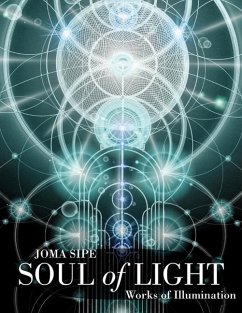 Soul of Light: Works of Illumination - Sipe, Joma