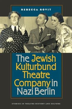 The Jewish Kulturbund Theatre Company in Nazi Berlin - Rovit, Rebecca