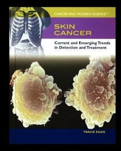 Skin Cancer: Current and Emerging Trends in Detection and Treatment - Egan, Tracie