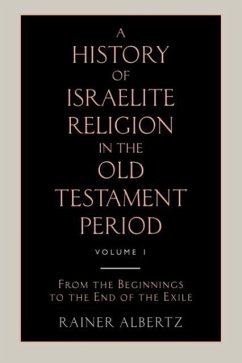 A History of Israelite Religion in the Old Testament Period Volume 1 from the Beginnings to the End of the Exile