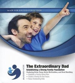 The Extraordinary Dad: Establishing a Strong Family Foundation - Made for Success