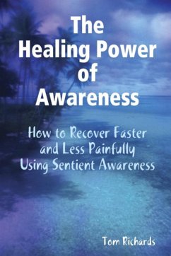 The Healing Power of Awareness - Richards, Tom