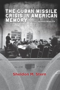 The Cuban Missile Crisis in American Memory - Stern, Sheldon M