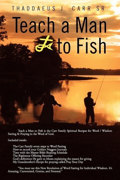 Teach a Man to Fish - Carr Sr, Thaddaeus J.