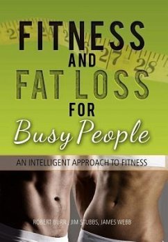 Fitness and Fat Loss for Busy People - Robert Burr Jim Stubbs James Webb