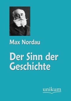Der Sinn der Geschichte - Nordau, Max