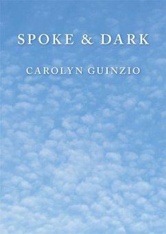 Spoke & Dark - Guinzio, Carolyn