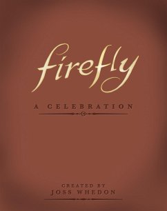 Firefly: A Celebration - Whedon, Joss