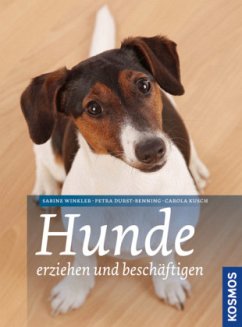 Hunde erziehen und beschäftigen - Winkler, Sabine;Durst-Benning, Petra;Kusch, Carola