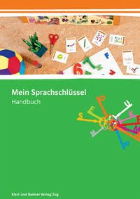 Mein Sprachschlüssel - Mein Sprachschlüssel: Sprachförderung im Kindergarten. Handbuch [CD-ROM]