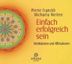 Einfach erfolgreich sein, 1 Audio-CD - Franckh, Pierre; Merten, Michaela