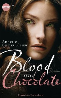 Blood and Chocolate, deutsche Ausgabe - Klause, Annette Curtis