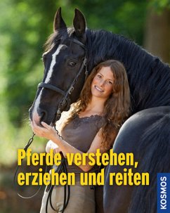 Pferde verstehen, erziehen, reiten - Behling, Silke; Binder, Sibylle Luise; Schriever, Anja