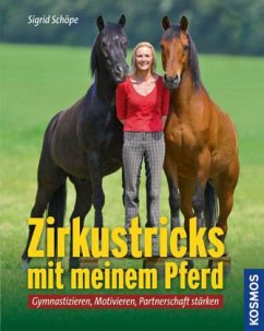 Zirkustricks mit meinem Pferd - Schöpe, Sigrid