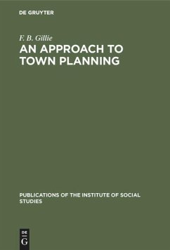 An Approach To Town Planning - Gillie, F. B.