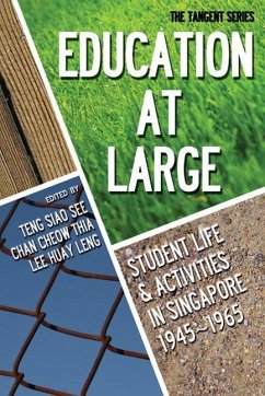 Education-At-Large: Student Life and Activities in Singapore 1945-1965 - Lee, Huay Leng; Chan, Cheow Thia; Teng, Siao See