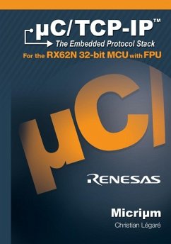 uC/TCP-IP, The Embedded Protocol Stack for the RX62N 32-bit MCU with FPU - Legare, Christian E