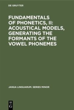 Fundamentals of Phonetics, II: Acoustical Models, Generating the Formants of the Vowel Phonemes - Mol, Hans