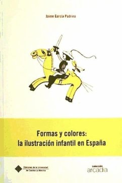 Formas y colores : la ilustración infantil en España - García Padrino, Jaime