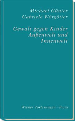 Gewalt gegen Kinder - Günter, Michael;Wörgötter, Gabriele