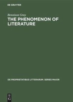 The Phenomenon of Literature - Gray, Bennison