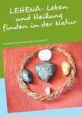 LEHENA - Leben und Heilung finden in der Natur