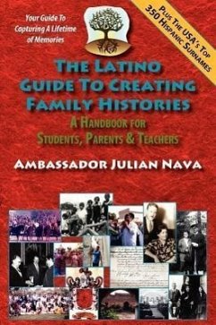 The Latino Guide to Creating Family Histories - Nava, Julian