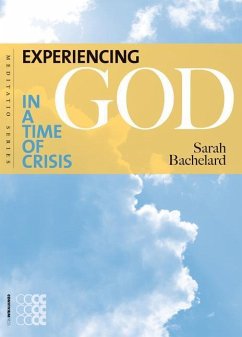 Experiencing God in a Time of Crisis - Bachelard, Sarah