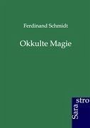 Okkulte Magie - Schmidt, Ferdinand
