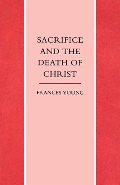 Sacrifice and the Death of Christ - Young, Frances