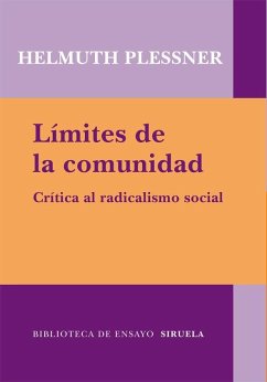 Límites de la comunidad : crítica al radicalismo social - Plessner, Helmuth