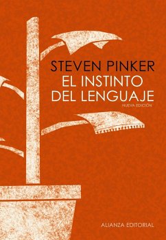 El instinto del lenguaje : cómo la mente construye el lenguaje - Pinker, Steven