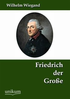 Friedrich der Große - Wiegand, Wilhelm