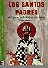 SANTOS PADRES,LOS. VIDA Y OBRA DE LOS PADRES DE LA IGLESIA