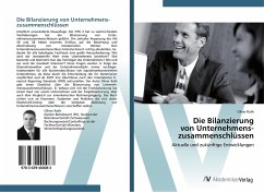 Die Bilanzierung von Unternehmens- zusammenschlüssen - Rath, Oliver