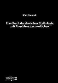 Handbuch der deutschen Mythologie mit Einschluss der nordischen - Simrock, Karl J.